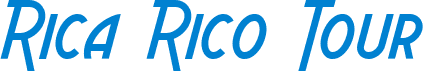 Rica Rico Tour